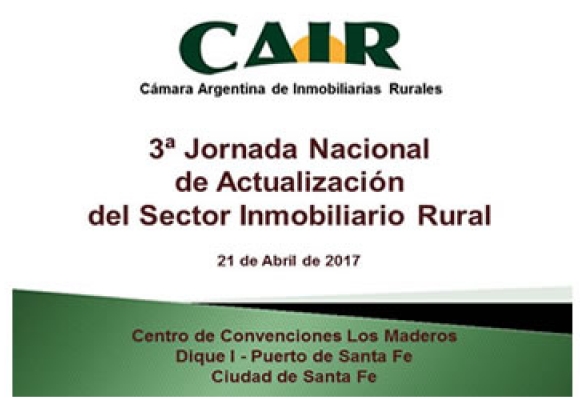3a Jornada Nacional de Actualización del Sector Inmobiliario Rural: 21 de Abril Ciudad de Santa Fe (FOTOS)